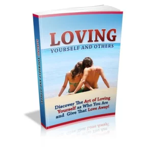 Loving Yourself and Others - Ebook By Barbara Pearce